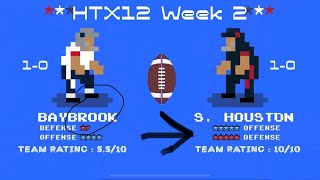 Will this be a blowoutBaybrook S Houston Week 2HTX12  12 Team 8 Week Season [upl. by Brose]