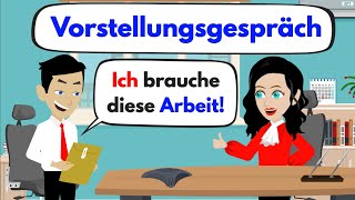 Deutsch im Alltag und Beruf  Vorstellungsgespräch  Ich brauche diese Arbeit [upl. by Adnoved]