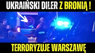 Uzbrojony Ukrainiec sterroryzował Warszawską Ulicę  Wiadomości Kryminalne [upl. by Trela]