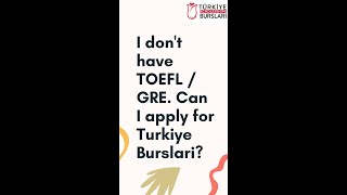 Turkiye Burslari  I dont have GRE or TOEFL can i still apply [upl. by Sanbo]