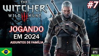 THE WITCHER 3 PARTE 7 EM 4K ULTRA BARÃO SANGUINÁRIO  ASSUNTOS DE FAMÍLIA [upl. by Neukam]