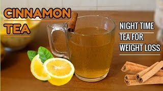 Night Time TEA for WEIGHT LOSS  CINNAMON TEA  TeaTime [upl. by Airrat]