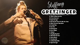 Best Steffany Gretzinger Worship Songs Nonstop Playlist  Steffany Gretzinger and Worship [upl. by Coral]