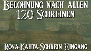 ZELDA BREATH OF THE WILD  Belohnung nach allen 120 Schreinen  RonaKahtaSchrein Eingang Guide [upl. by Darn]