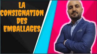 12LA CONSIGATION DES EMBALLAGES أجي تفهم [upl. by Dymoke301]