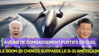 Nouvel Affrontement Entre Bombardiers Furtifs  Le Boom20 chinois surpasse le B21 américain！ [upl. by Ecirb]