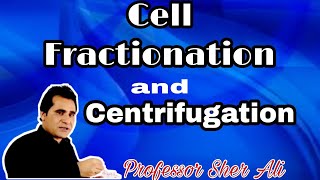 Cell fractionation and Centrifugation Lec8 FSc First Year by Professor Sher Ali Bannu [upl. by Nimesay168]