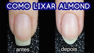 COMO LIXAR UNHA ALMOND designbyci [upl. by Haiasi]