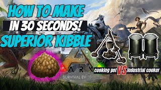 How to make SUPERIOR KIBBLE in ARK Survival Evolved 30 seconds tutorial [upl. by Aielam]