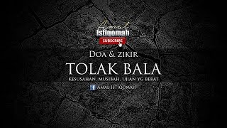 DOA ZIKIR TOLAK BALA kesusahan musibah ujian yg berat [upl. by Leandra]