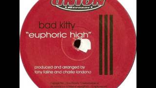 Bad Kitty  Euphoric High [upl. by Derril]