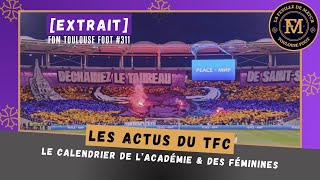 Extrait FDM Toulouse Foot Épisode 311  Les actus du TFC [upl. by Dloreh]