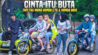 CINTA ITU BUTA TAPI TAU MANA HONDA C70 amp HONDA BRIO Tapi kesederhanaan buat bahagia [upl. by Ahsat803]