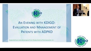 An Evening with KDIGO Evaluation and Management of Patients with ADPKD Video 1 of 4 [upl. by Britton]