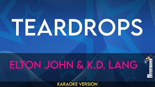 Teardrops  Elton John amp KD Lang KARAOKE [upl. by Lancelot650]