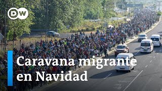 En plena Navidad nueva caravana de migrantes atraviesa México [upl. by Dov]