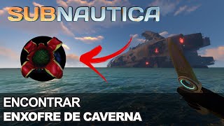 Como Encontrar ENXOFRE DE CAVERNA  Subnautica [upl. by Hodess]