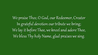 We Praise Thee O God Our Redeemer Grace Community Church [upl. by Nywroc634]