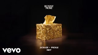 ACRAZE Pickle NKY  Runny Nose Audio [upl. by Irahc]