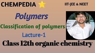 PolymersL1Classification of polymers Organic chemistry Class 12thJEE amp NEET CHEMPEDIASTAR [upl. by Aicertal787]