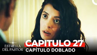 Estrella Del Pastor 27 Capítulo Versión Extendida [upl. by Yadsnil]