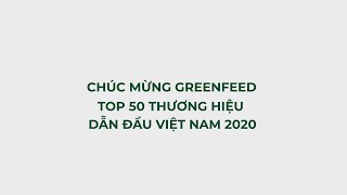 GREENFEED  TOP 50 Thương hiệu hàng đầu Việt Nam [upl. by Tamer120]