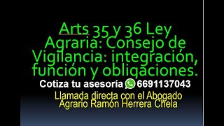 Arts 35 y 36 Ley Agraria Consejo de Vigilancia integración función y obligaciones [upl. by Ermine]