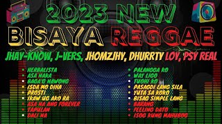 2023 NEW BISAYA REGGAE COMPILATIONNONSTOP of JHAYKNOW JVERS JHOMZJHY DHURRTY LOY PSY REAL [upl. by Nylodam]