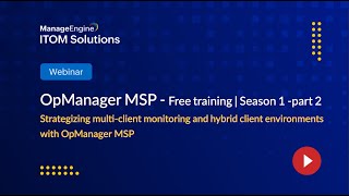 ManageEngine OpManager MSP Free Training 2024  Season 1  Part2 [upl. by Lorimer179]