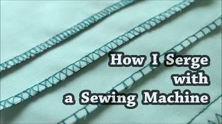 How I Serge with a Sewing Machine [upl. by Ailegnave]