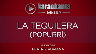 Karaokanta  Beatriz Adriana  La tequilera   Popurri CALIDAD PROFESIONAL [upl. by Thurmond]