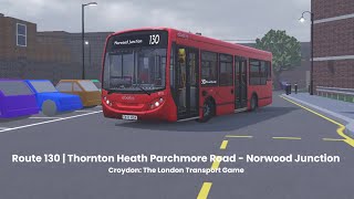 Route 130  Thornton Heath Parchmore Road  Norwood Junction  Croydon The London Transport Game [upl. by Durston]