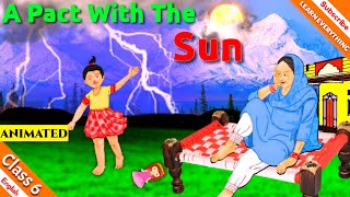 A Pact With The Sun Class 6 English Chapter 8  हिंदी में  Animated Story [upl. by Aenea]