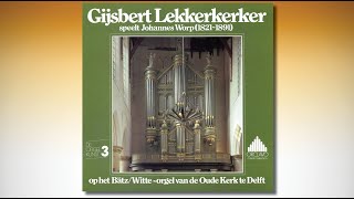 Gijsbert Lekkerkerker speelt Johannes Worp op het BätzWitteorgel van de Oude Kerk te Delft [upl. by Revned]