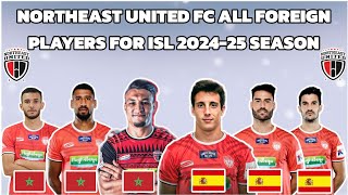 Northeast United FC Foreign Players  ISL Season 11  ISL 202425 Season ❤️  ISL [upl. by Cosmo]