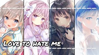 Nightcore  Love To Hate Me Switching vocals Lyrics [upl. by Latsirk872]