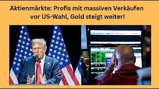 Aktienmärkte Profis mit massiven Verkäufen vor USWahl Gold steigt weiter Videoausblick [upl. by Ahsin]