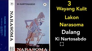 Lakon Narasoma Pagelaran Wayang Kulit Dalang Ki Nartosabdo Seri 3 [upl. by Anaili]