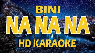 BINI  NA NA NA  HD KARAOKE  INSTRUMENTALS WITH LYRICS [upl. by Otanod84]