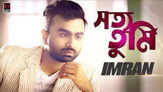 IMRAN  Shotto Tumi  Robbiul Islam Jibon  Shahriar Marcell  Imran Song 2018 [upl. by Arodasi]