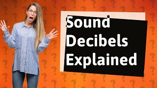 What is a normal sound decibel [upl. by Trah]