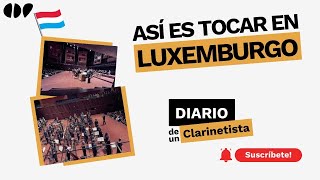 Así es tocar en Luxemburgo  Diario de un Clarinetista  Ep 7 [upl. by Volotta156]