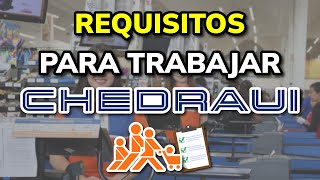 ➡️ Requisitos para TRABAJAR en CHEDRAUI 2024 [upl. by Cortie]