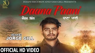 Daana Paani ● Jorge Gill ● Official HD Video ● Latest Punjabi Song 2018 ● HAAਣੀ Records [upl. by Allehc15]