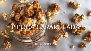 Como preparar pipoca caramelada  caramelo sem segredos [upl. by Tlihcox729]