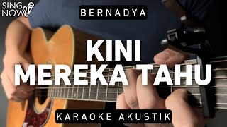 Kini Mereka Tahu  Bernadya Karaoke Akustik [upl. by Ame]