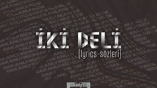 Hande Yener  İki Deli Ft Serdar Ortaç SözleriLyrics [upl. by Aseral]