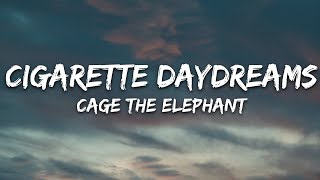 Cage The Elephant  Cigarette Daydreams Lyrics [upl. by Bethel]