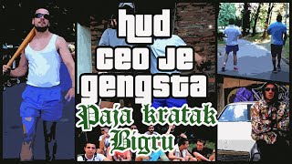 BIGru i Paja Kratak  Hud ceo je gengsta VIDEO [upl. by Nnayram]