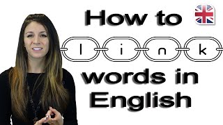 How to Link Words  Speak English Fluently  Pronunciation Lesson [upl. by Eralc]